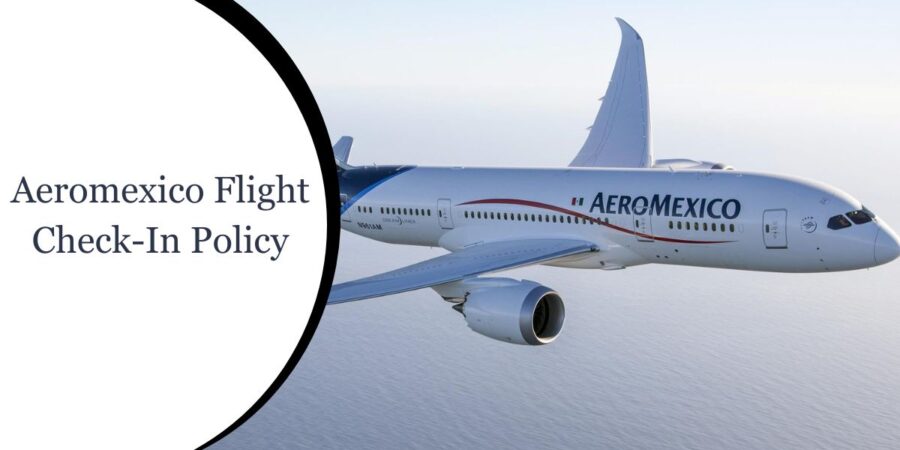 Aeromexico Flight Check-In Policy